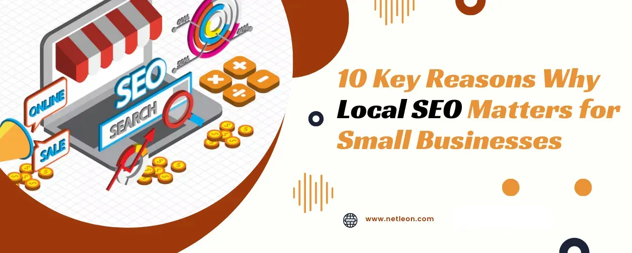  10 Key Reasons Why Local SEO Matters for Small Businesses