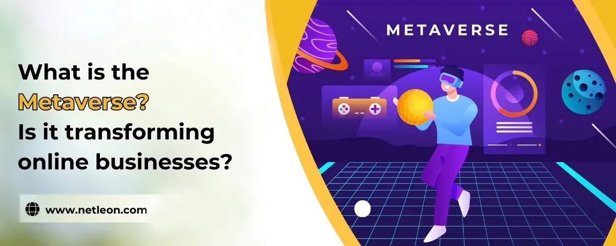  What is the Metaverse? Is it transforming online businesses?