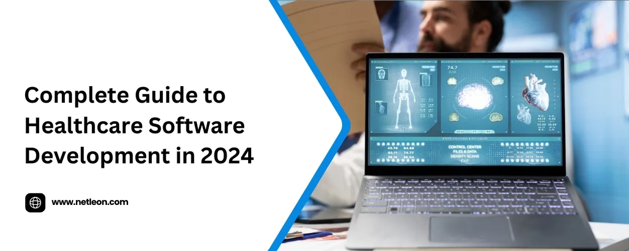  Complete Guide to Healthcare Software Development in 2024