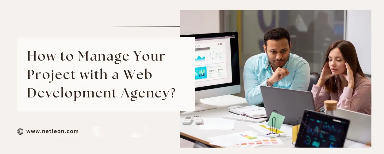  How to Manage Your Project with a Web Development Agency?