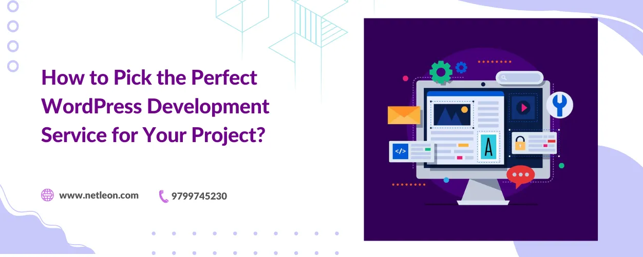  How to Pick the Perfect WordPress Development Service for Your Project?