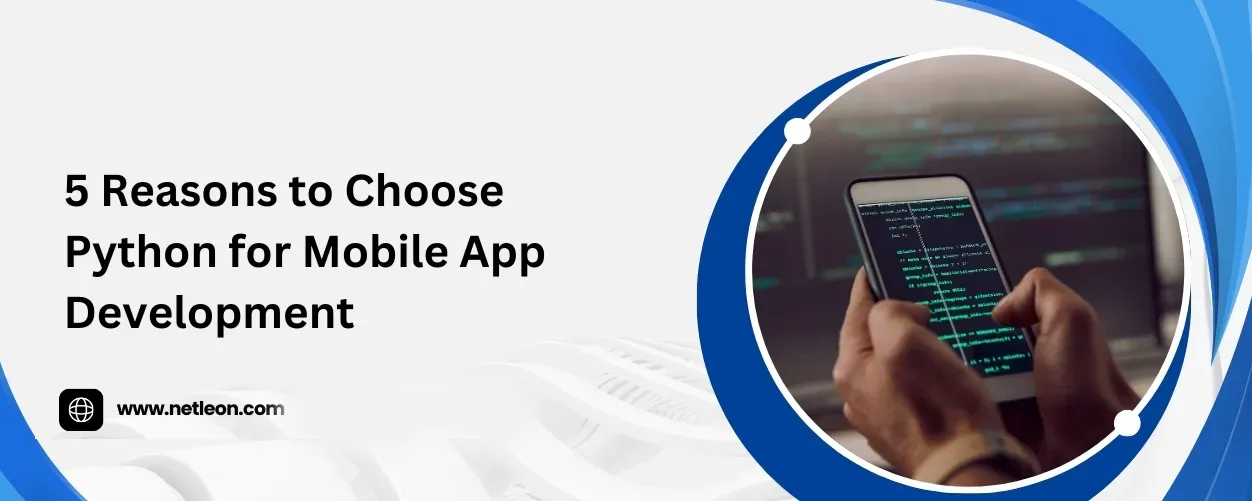 5 Reasons to Choose Python for Mobile App Development