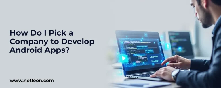 How Do I Pick a Company to Develop Android Apps?