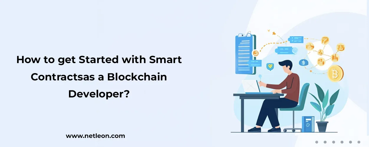  How to Started with Smart Contracts as a Blockchain Developer?