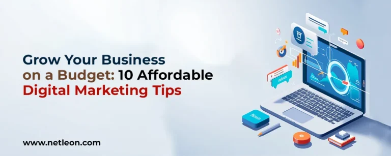 Grow Your Business on a Budget: 10 Affordable Digital Marketing Tips