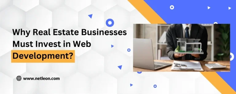 Why Real Estate Businesses Must Invest in Web Development?